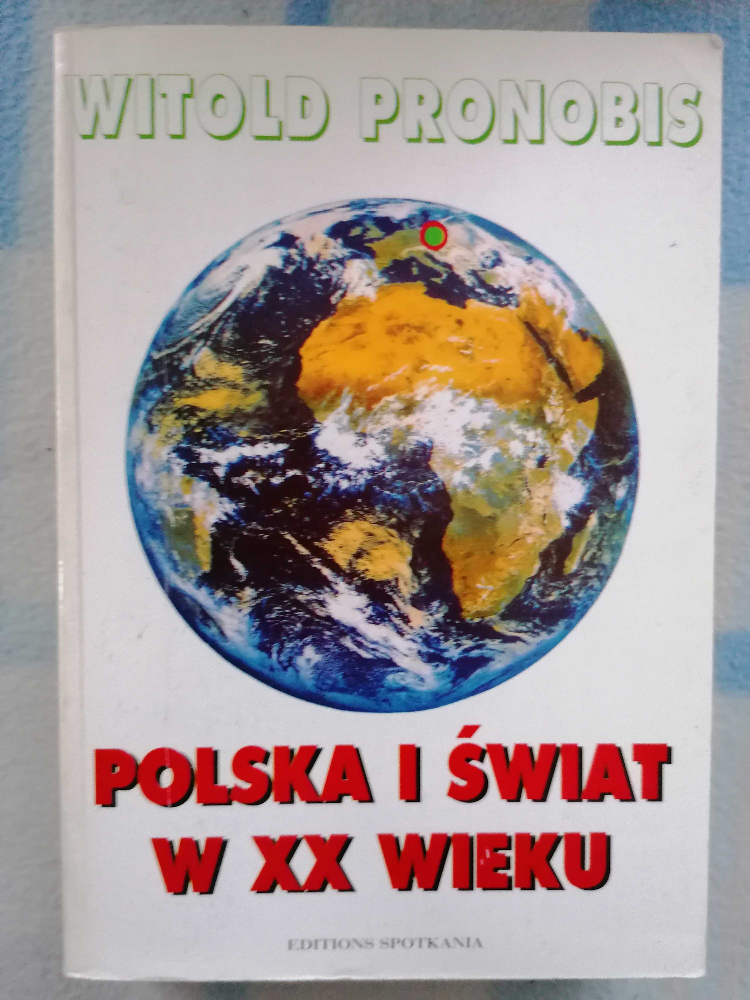 Polska i świat w XX wieku. - Witold Pronobis