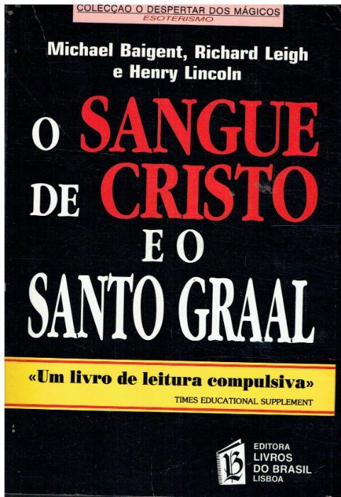 1932 O Sangue de Cristo e o Santo Graal de Michael Baigent, Henry Li