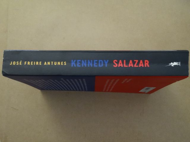 Kennedy e Salazar de José Freire Antunes - 1ª Edição