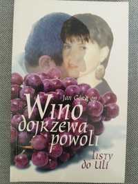 Jan Góra Wino dojrzewa powoli Listy do Uli