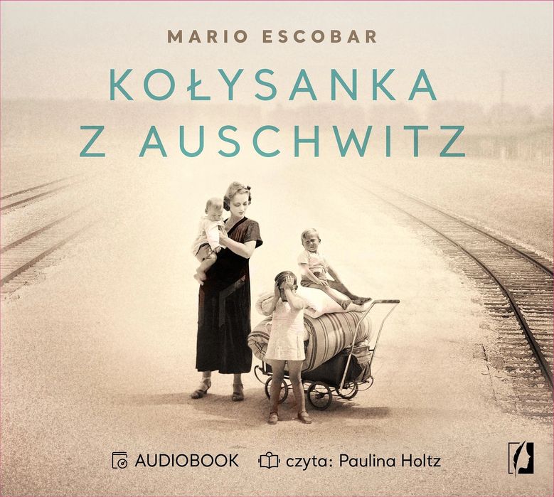 Kołysanka z Auschwitz. Audiobook. Wydawnictwo Kobiece