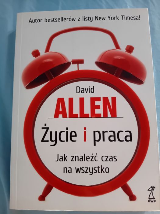 Książka Życie i praca Jak znaleźć czas na wszystko  David Allen