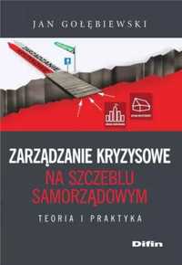 Zarządzanie kryzysowe na szczeblu samorządowym - Jan Gołębiewski