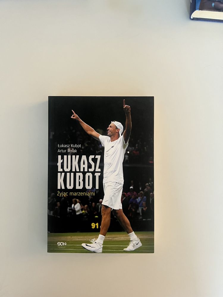 Łukasz Kubot. Żyjąc marzeniami. SQN