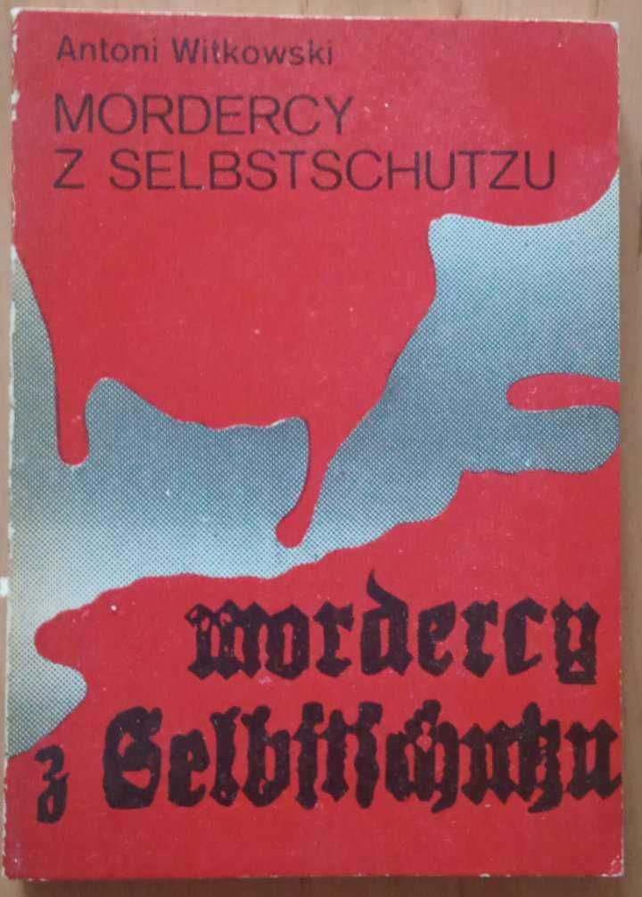 Mordercy z Selbstschutzu - Antoni Witkowski