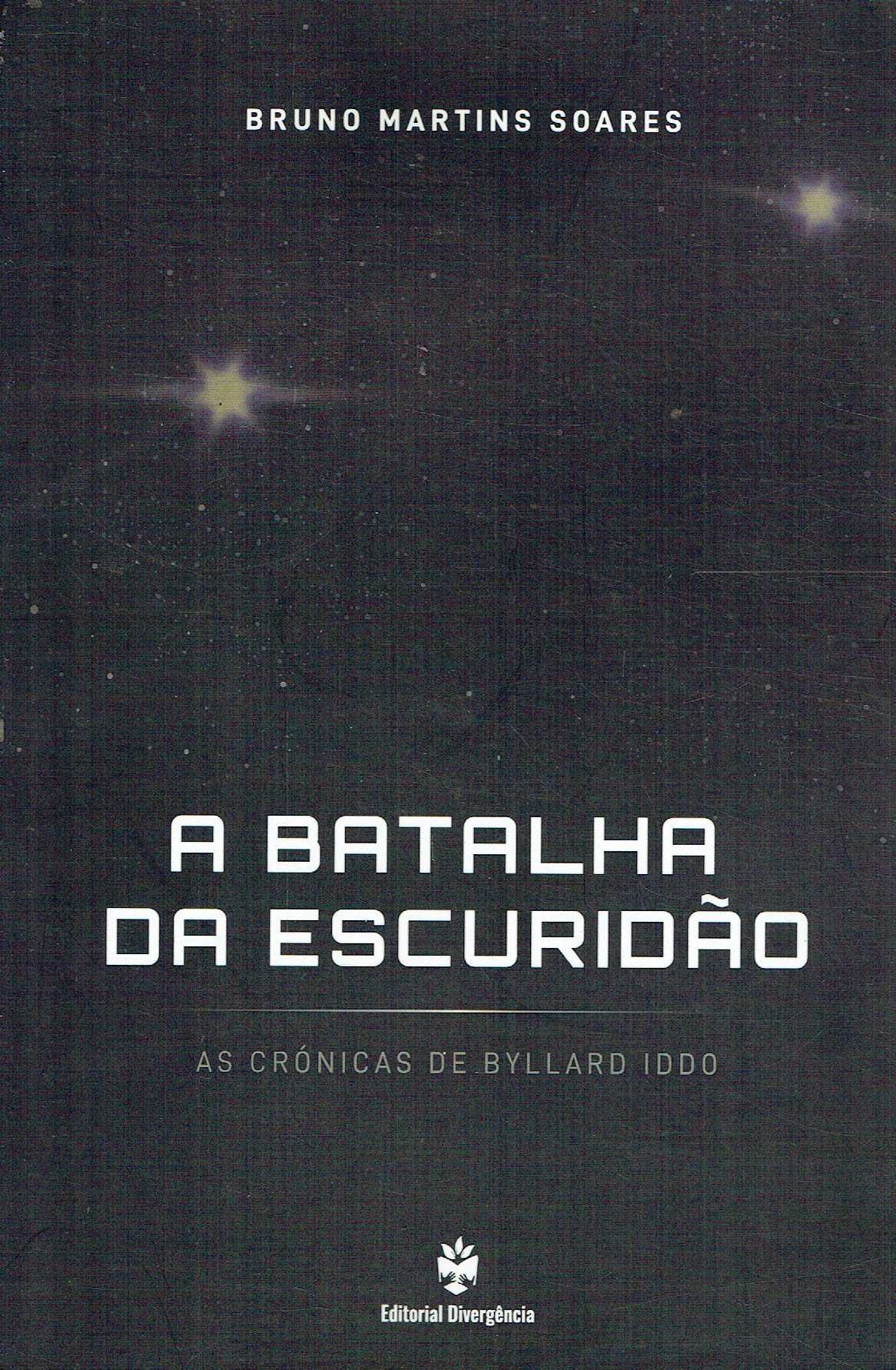 15296

A Batalha da Escuridão
de Bruno Martins Soares