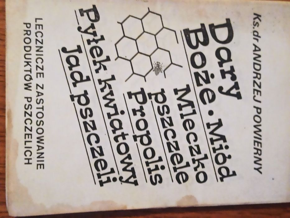 Dary Boże Miód Mleczko pszczele Propolis Pyłek Jad pszczeli Andrzej Po