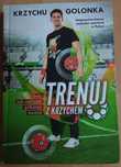 Trenuj z Krzychem Krzychu Golonka