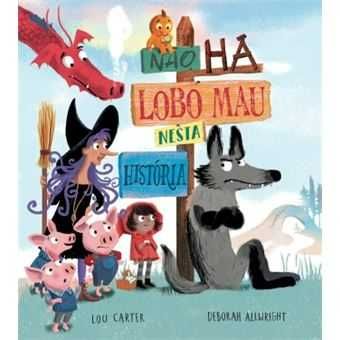 Nao Há Lobo Mau Nesta História, Lou Carter, Deborah Allwright