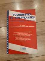 Polonistyka po amerykańsku. Badania nad literaturą polską w Ameryce