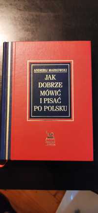 Jak dobrze mówić i pisać po polsku - Andrzej Markowski