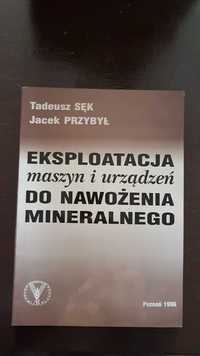 Eksploatacja maszyn i urządzeń do nawożenia mineralnego skrypt T. Sęk