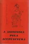 A Anestesia Pela Acupunctura