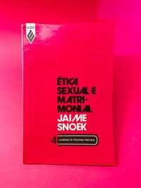 Ética, Sexual e Matrimonial - Jaime Snoek