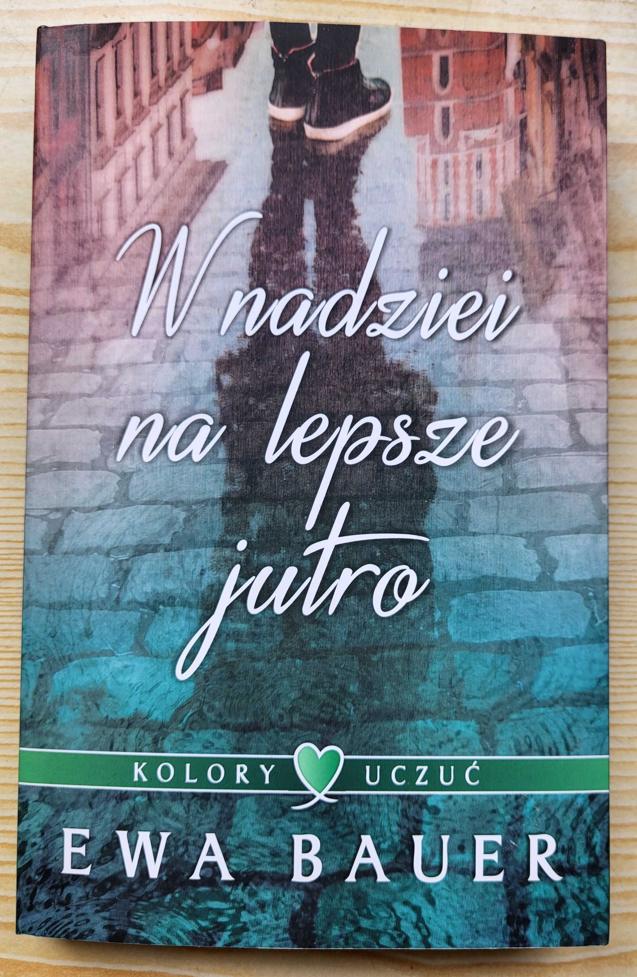 Ewa Bauer "W nadziei na lepsze jutro" - NOWA - TANIO!