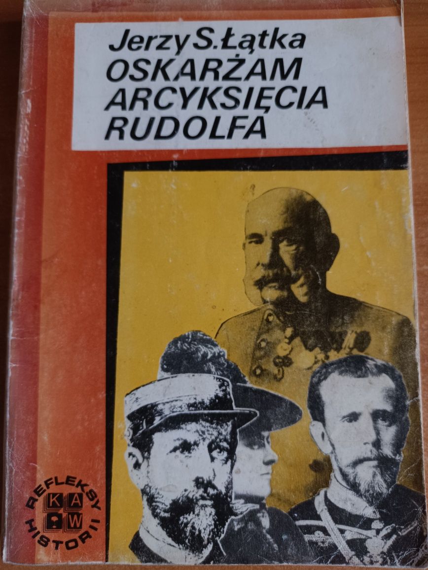 "Oskarżam Arcyksięcia Rudolfa" Jerzy S. Łątka