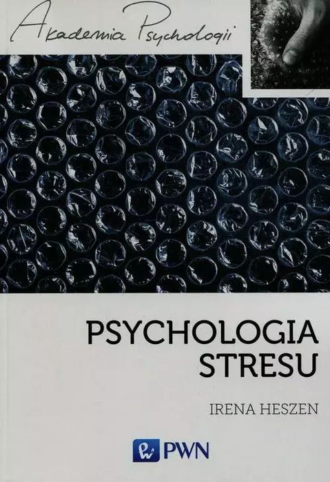 Psychologia stresu. Wydawnictwo Naukowe PWN
