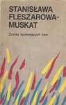 Zatoka śpiewających traw, Stanisława Fleszarowa-Muskat