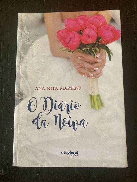 O Diário da Noiva - Ana Rita Martins