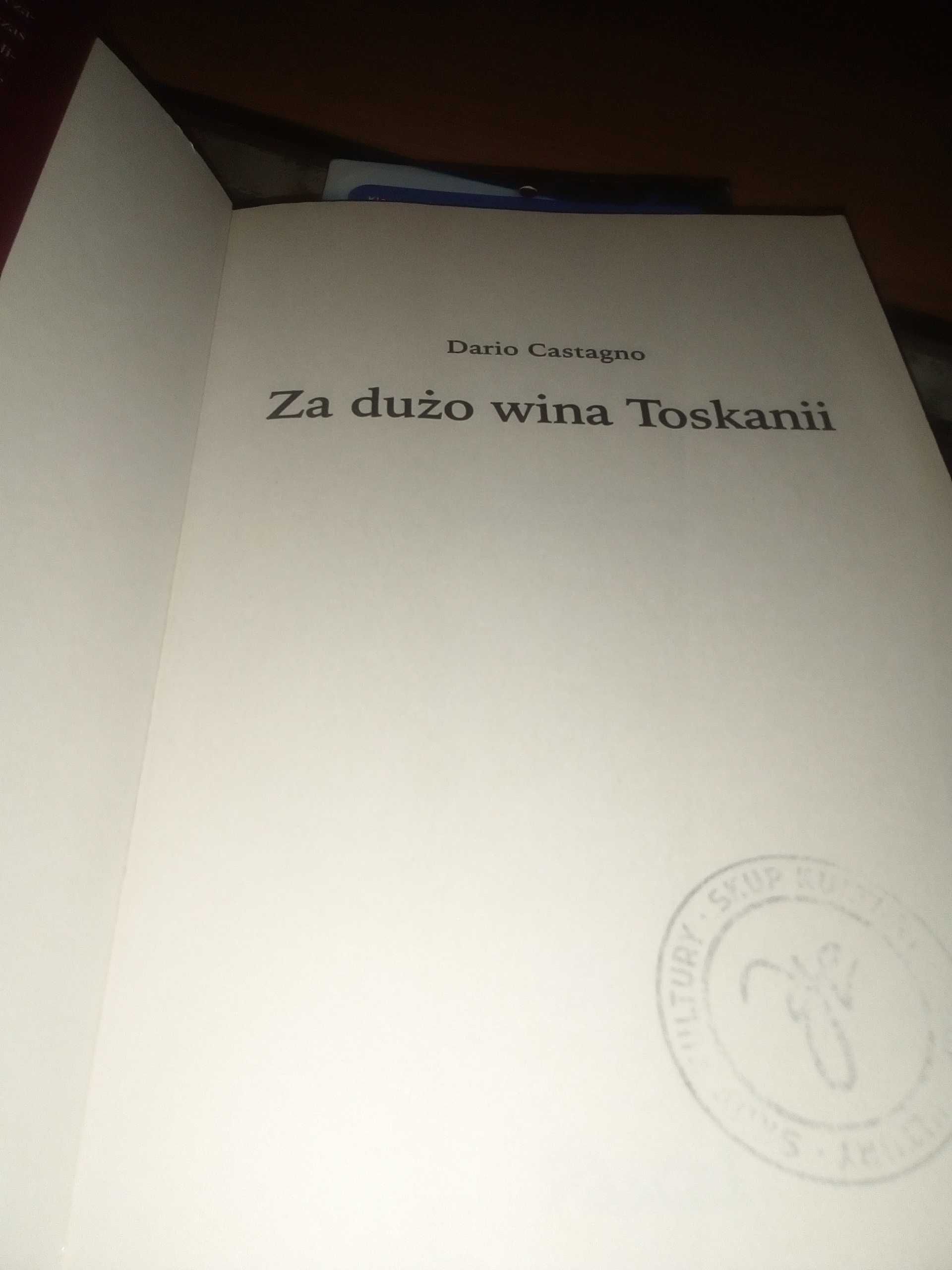 za dużo wina w Toscanii Dario Castagno