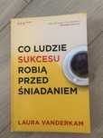 Co ludzie sukcesu robią przed śniadaniem L.Vanderkam