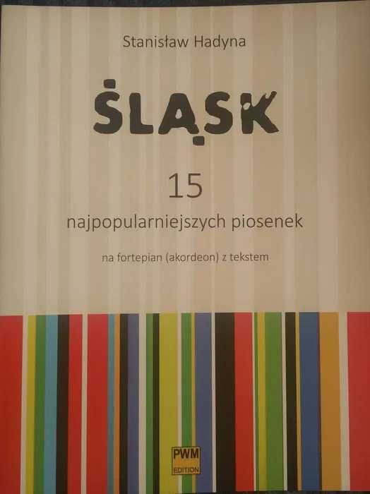 Śląsk. 15 popularnych piosenek na fortepian/akordeon, S. Hadyna