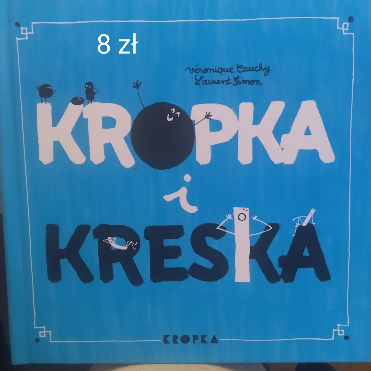 Kropka i kreska . Książka dla dzieci