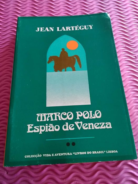 Marco Polo-Espião de Veneza de Jean Larteguy
