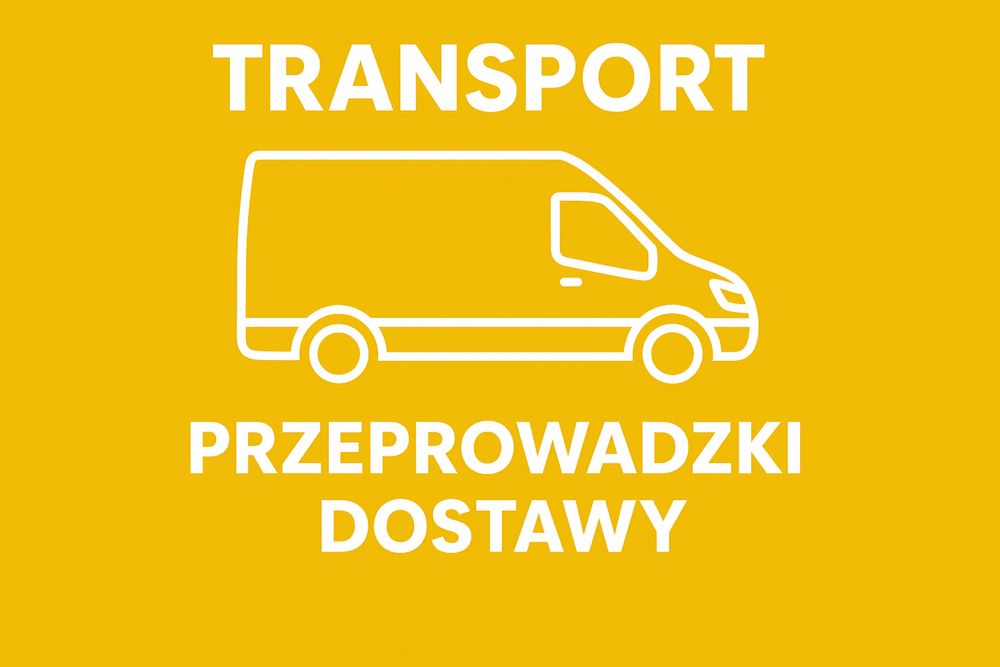 Transport • Dostawy • Przeprowadzki - Tanio, Solidnie, Na czas