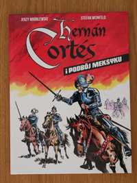 "Hernan Cortes i podbój Meksyku" (Jerzy Wróblewski i Stefan Weinfeld)