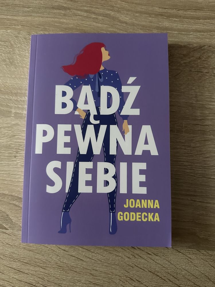 „Bądź pewna siebie” Joanna Godecka
