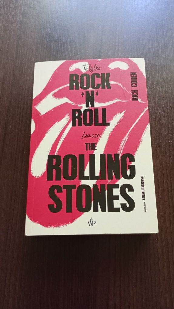 Rich Cohen To tylko rock and roll zawsze the Rolling Stones