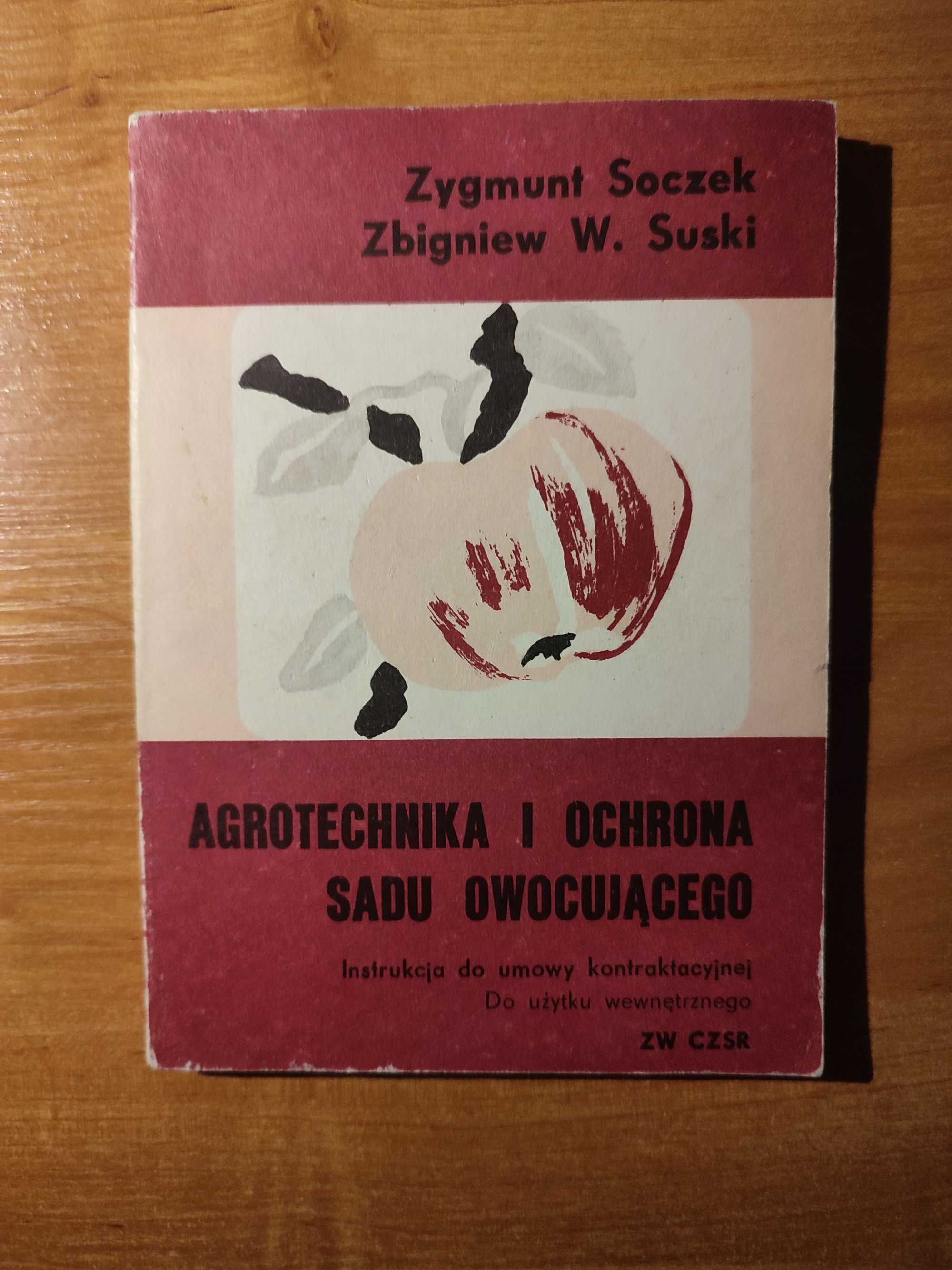 Agrotechnika i ochrona sadu owocującego, Zygmunt Soczek Zbigniew Suski