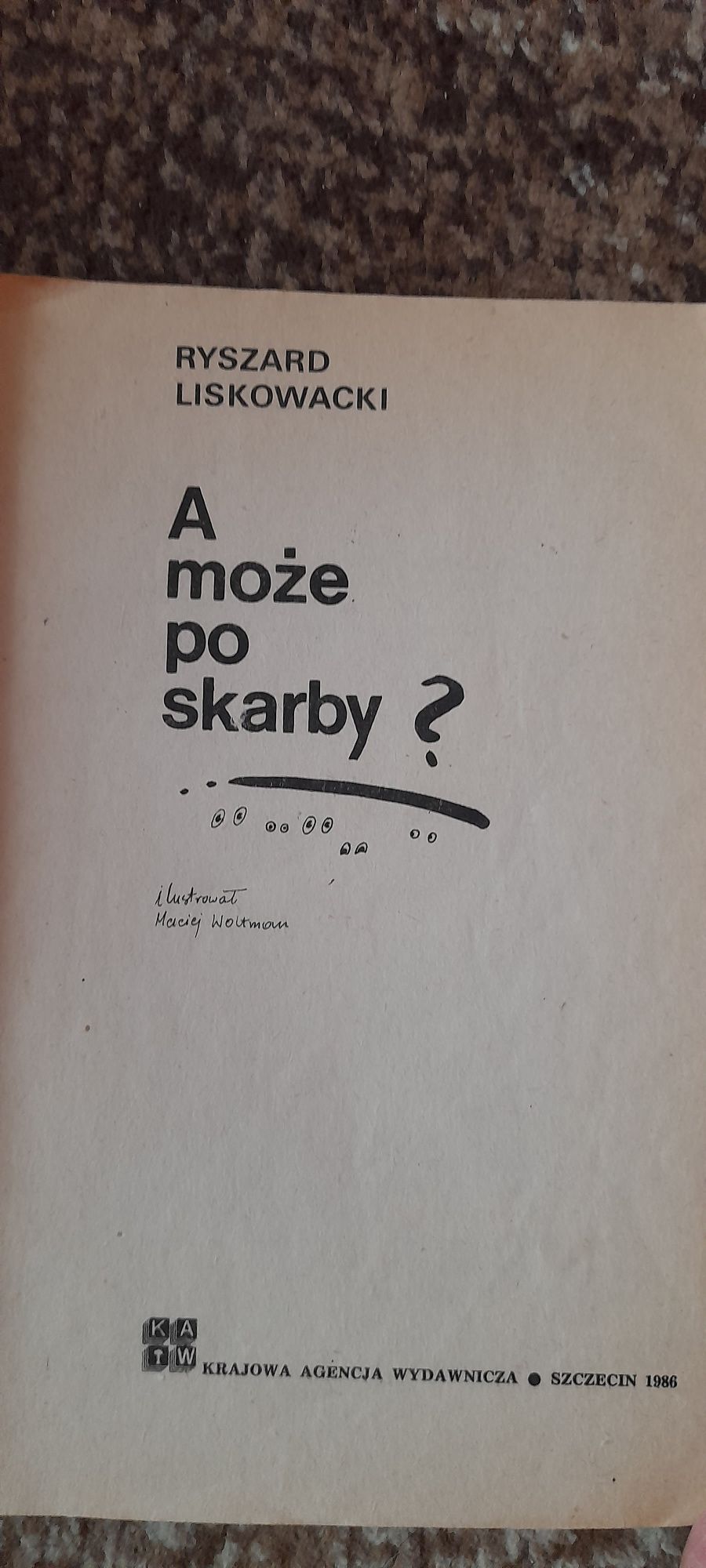 A może po skarby ? - Ryszard Liskowacki wyd II 1986