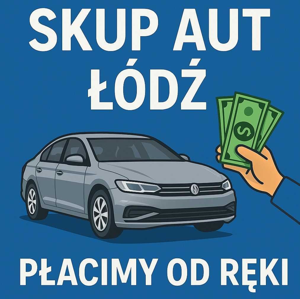 SKUP AUT Łódź i okolice – Gotówka od Ręki, Szybko i Bez Problemów!