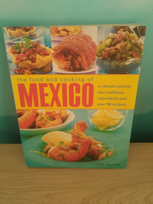 Jane Milton - The Food and Cooking of Mexico