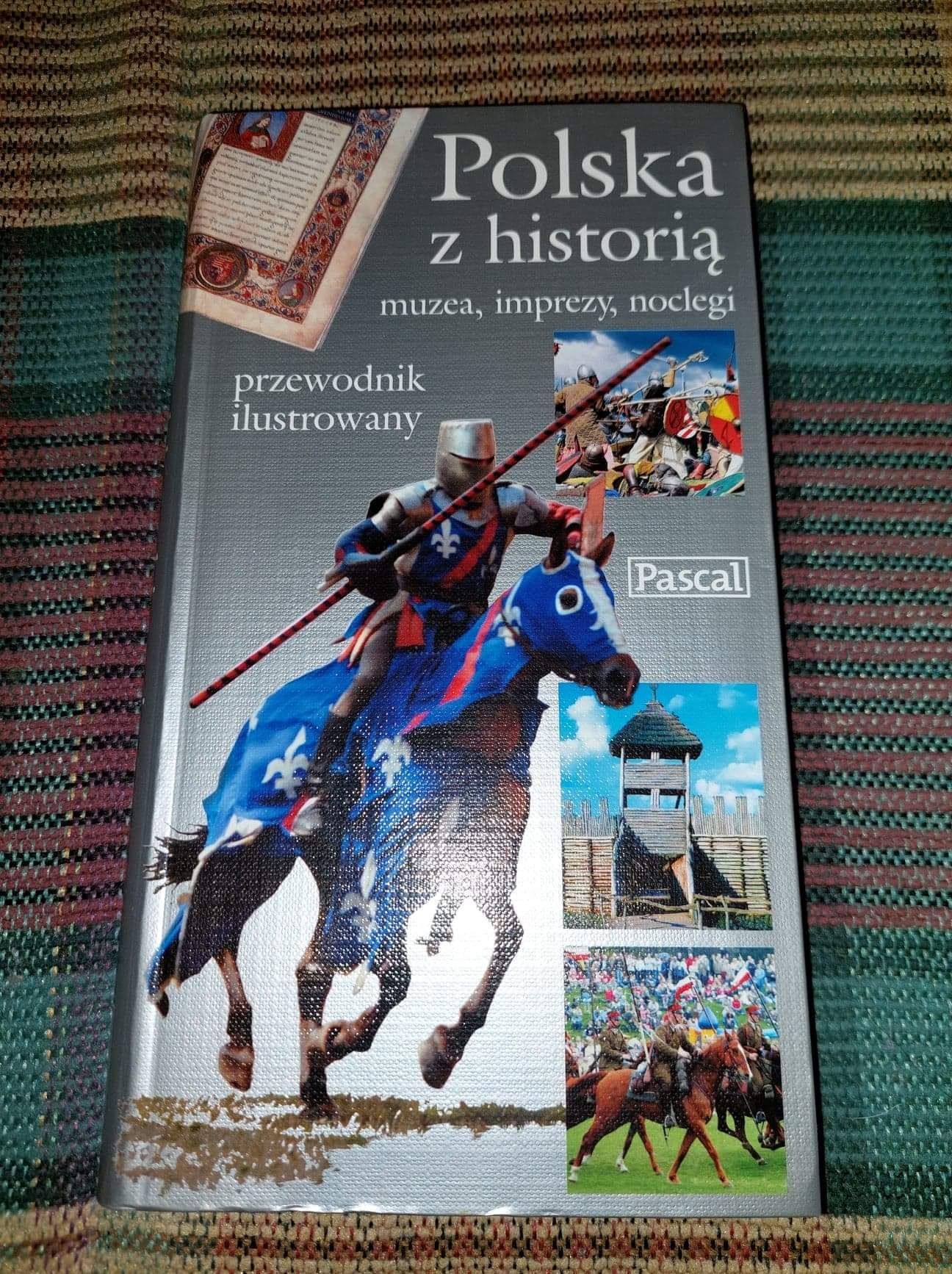 Polska z historią. Muzea, imprezy, noclegi