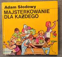 Adam Słodowy - Majsterkowanie dla Każdego - 1979