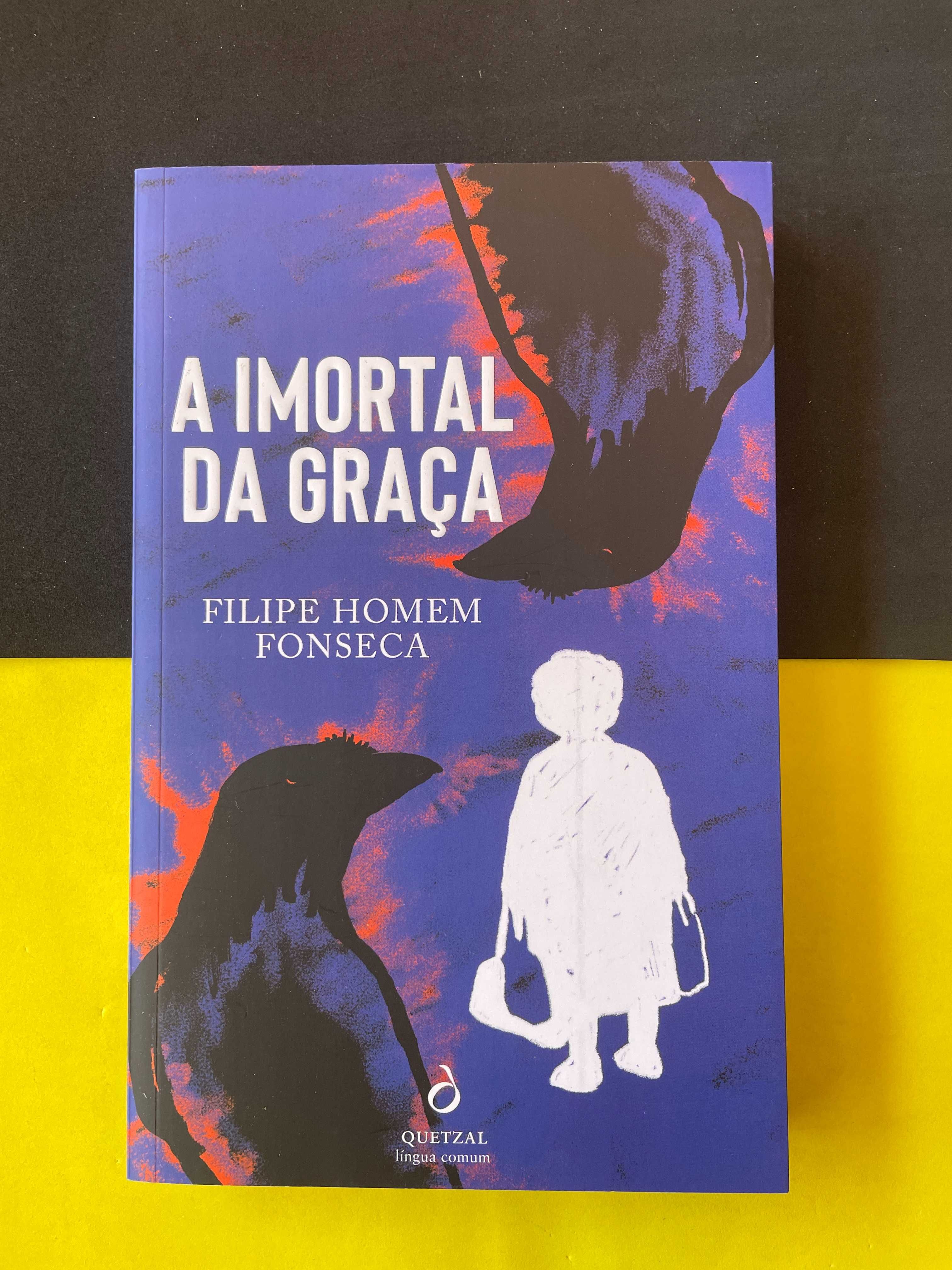 Filipe H. Fonseca - A Imortal da Graça