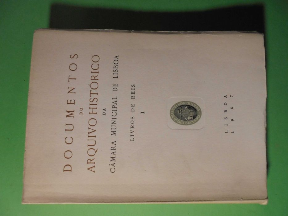 Vários;Livros dos Reis I-Documentos do Arquivo Histórico da Câmara
