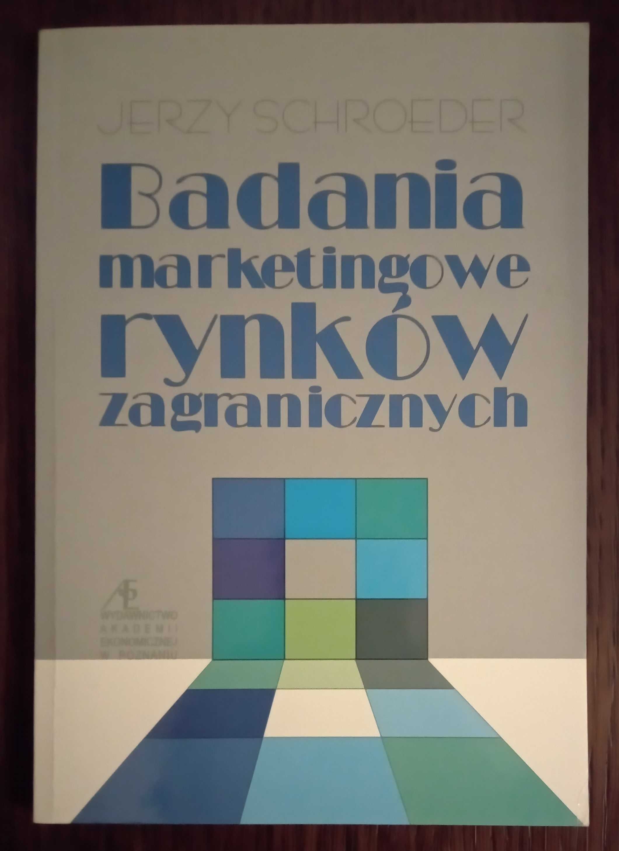 Badania marketingowe rynków zagranicznych - Jerzy Schroeder