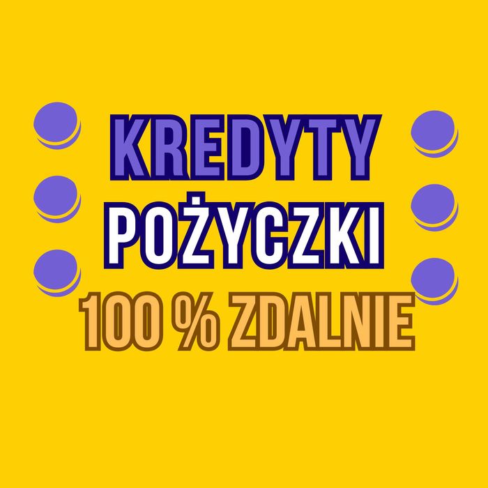 Kredyty/Pożyczki/Oświadczenie/800+/Konsolidacja Chwilówek/100%zdalnie