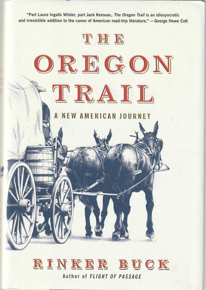 The Oregon Trail – A new american journey-Rinker Buck