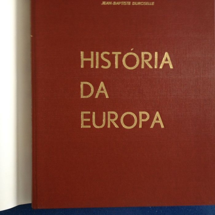 HISTÓRIA DA EUROPA de Jean-Baptiste Duroselle -Intro de Mário Soares