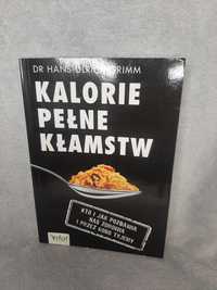 Dr Hans-Ulrich Grimm   Kalorie pełne kłamstw. Kto i jak pozbawia nas z