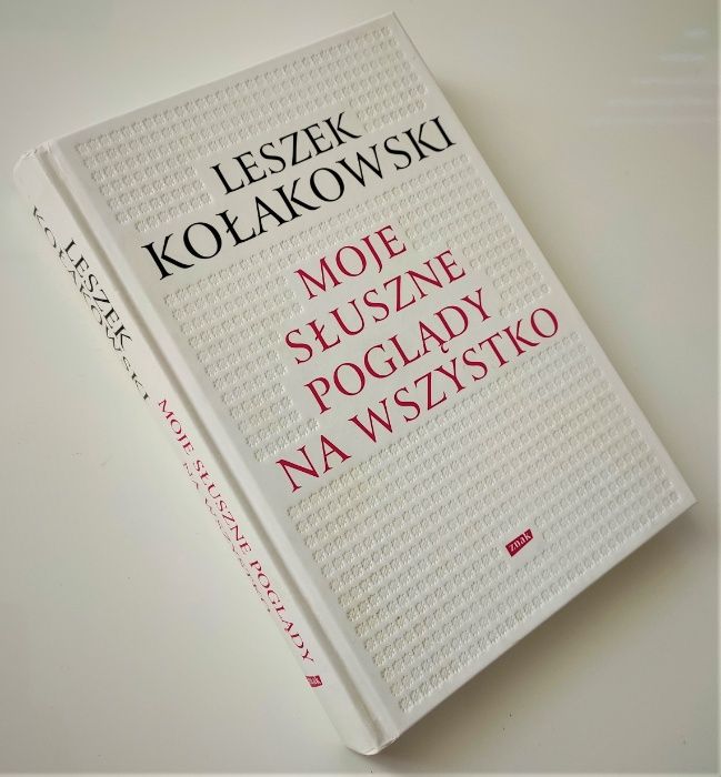 Moje słuszne poglądy na wszystko - Leszek Kołakowski - ZNAK