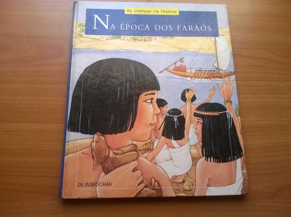 Na Época dos Faraós (As crianças na História) - de Desabrochar