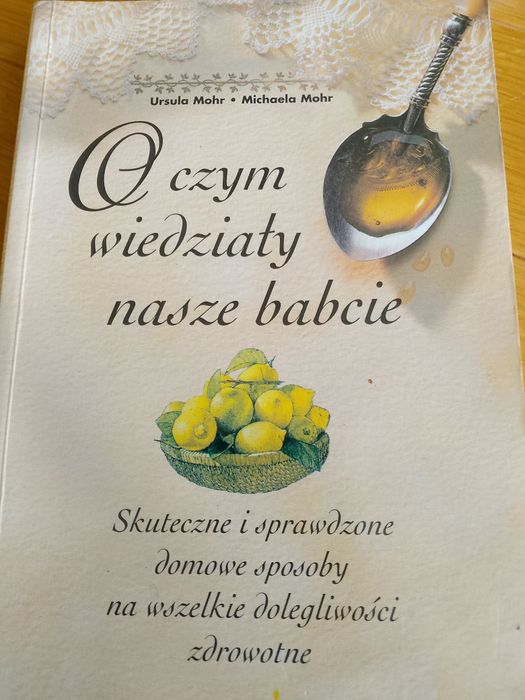 Praktyczna książka O czym wiedziały nasze babcie