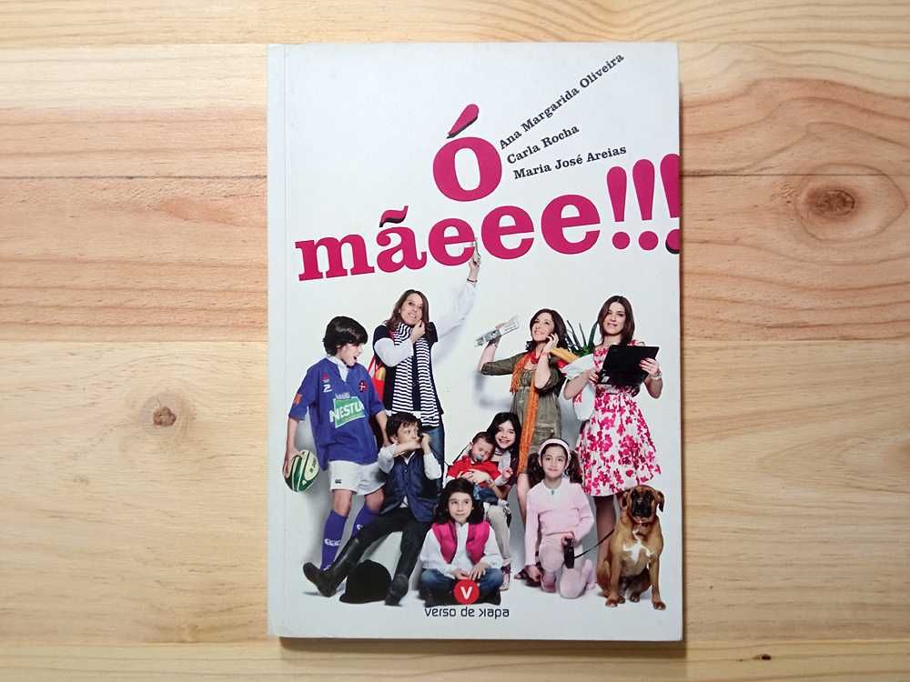 Livro "Ó Mãeee!!!" de Ana M. Oliveira, Carla Rocha e Maria J. Areias