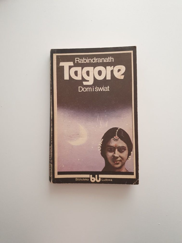 Rabindranath Tagore - Dom i świat